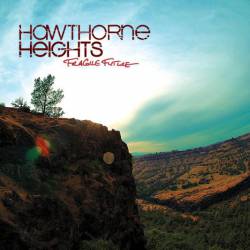 Hawthorne Heights : Fragile Future